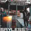 TLA Youngin - Sayless (feat. Street Cain) - Single